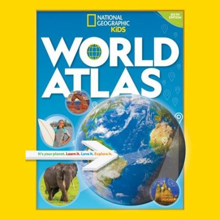 World Atlas: It’s your planet. Learn it. Love it. Explore it. (National Geographic Kids)