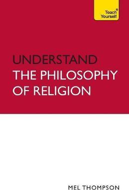 Understand the Philosophy of Religion: Teach Yourself
