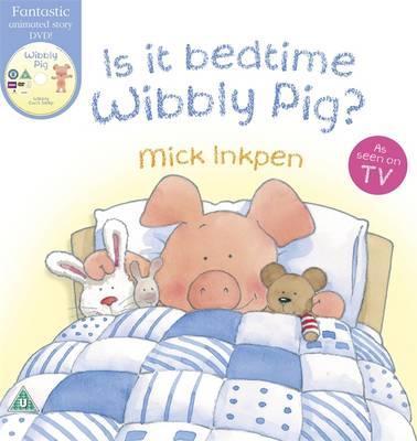 Is It Bedtime Wibbly Pig?