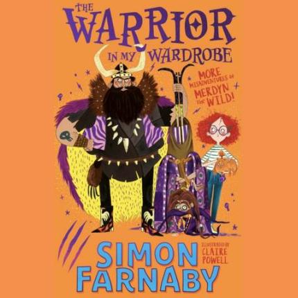 The Warrior in My Wardrobe: More Misadventures with Merdyn the Wild!