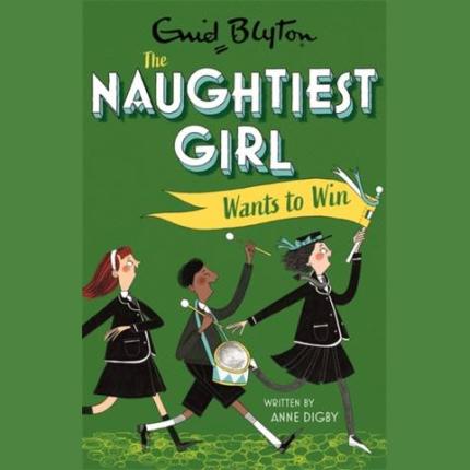 The Naughtiest Girl: Naughtiest Girl Wants To Win: Book 9