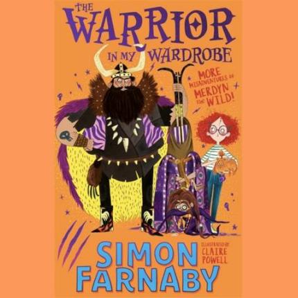 The Warrior in My Wardrobe: More Misadventures with Merdyn the Wild!