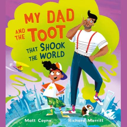 My Dad and the Toot that Shook the World