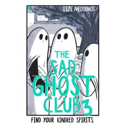 The Sad Ghost Club Volume 3: Find Your Kindred Spirits