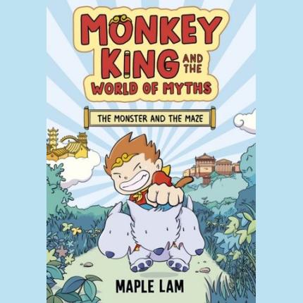 Monkey King and the World of Myths: The Monster and the Maze: Book 1