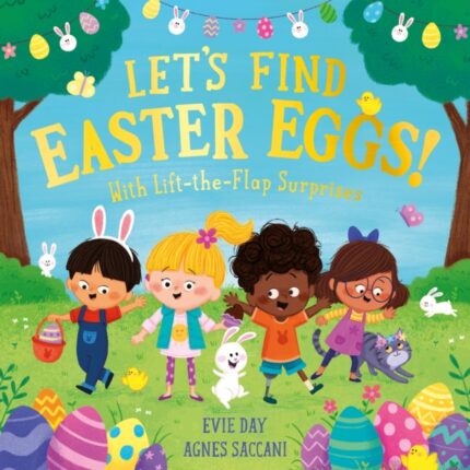 Let’s Find Easter Eggs!: With Lift-the-Flap Surprises