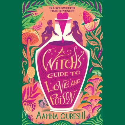A Witch’s Guide to Love and Poison: