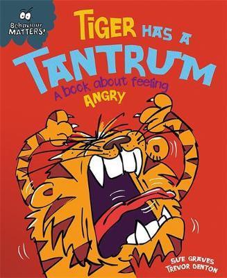 Behaviour Matters: Tiger Has a Tantrum – A book about feeling angry