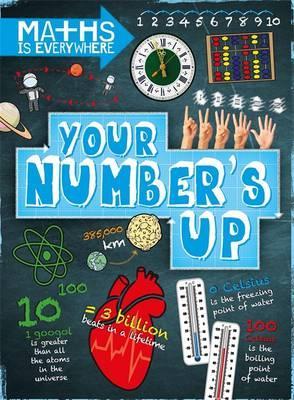 Maths is Everywhere: Your Number’s Up: Digits, number lines, negative and positive numbers