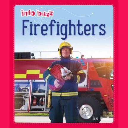 Info Buzz: People Who Help Us: Firefighters