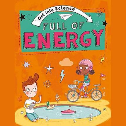 Get Into Science: Full of Energy