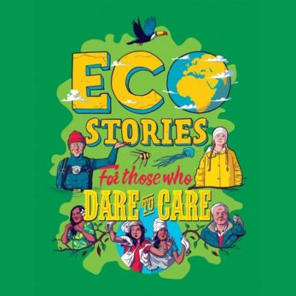 Eco Stories for those who Dare to Care