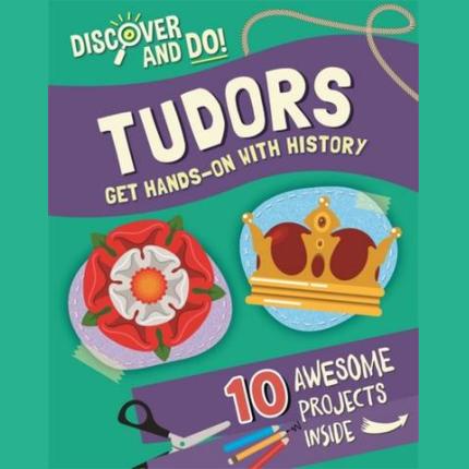 Discover and Do: Tudors