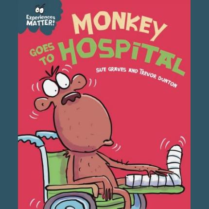 Experiences Matter: Monkey Goes to Hospital