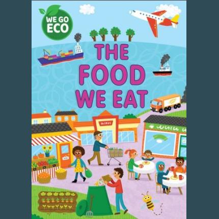 WE GO ECO: The Food We Eat