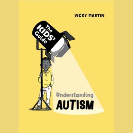 The Kids’ Guide: Understanding Autism