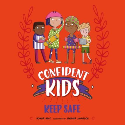Confident Kids!: Keep Safe