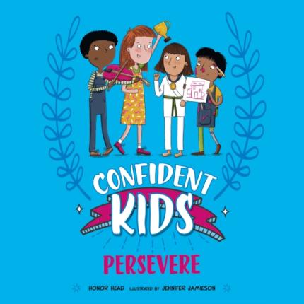 Confident Kids!: Persevere
