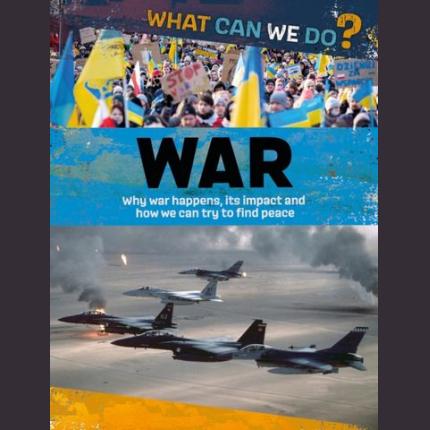 What Can We Do?: War
