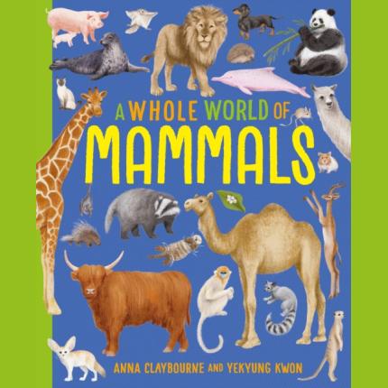 A Whole World of…: Mammals