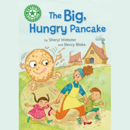 Reading Champion: The Big, Hungry Pancake