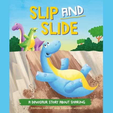 Slip and Slide: A Dinosaur Story about Sharing