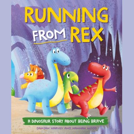 Running from Rex: A Dinosaur Story about Being Brave