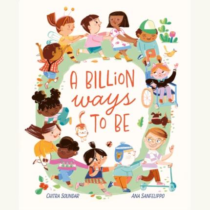 A Billion Ways to be: Celebrating Our Diverse World