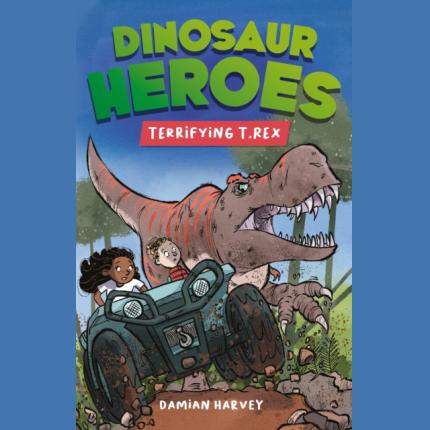 Dinosaur Heroes: Terrifying T.Rex