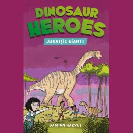 Dinosaur Heroes: Jurassic Giants