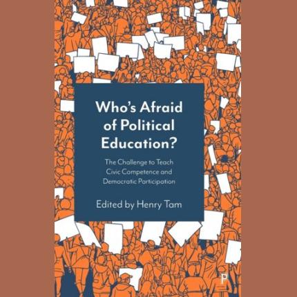 Who’s Afraid of Political Education?: The Challenge to Teach Civic Competence and Democratic Participation