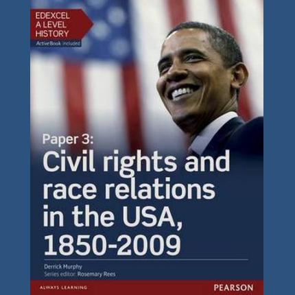 Edexcel A Level History, Paper 3: Civil rights and race relations in the USA, 1850-2009 Student Book + ActiveBook