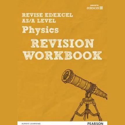 Pearson REVISE Edexcel AS/A Level Physics Revision Workbook – 2025 and 2026 exams