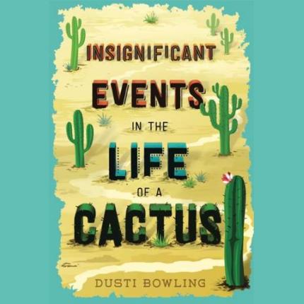 Insignificant Events in the Life of a Cactus