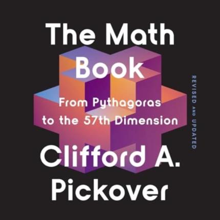 The Math Book: From Pythagoras to the 57th Dimension
