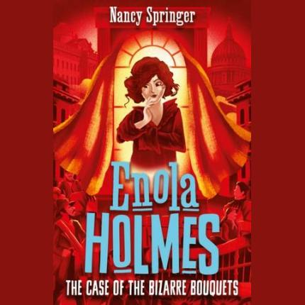 Enola Holmes 3: The Case of the Bizarre Bouquets
