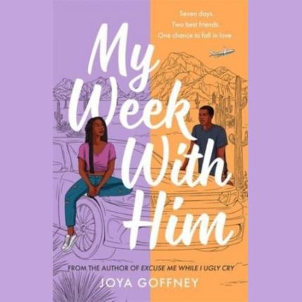 My Week With Him: Seven days. Two best friends. One chance to fall in love …
