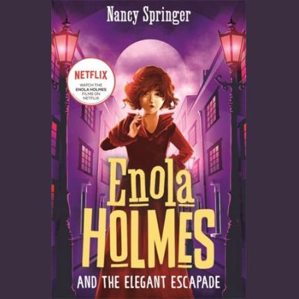 Enola Holmes and the Elegant Escapade (Book 8)