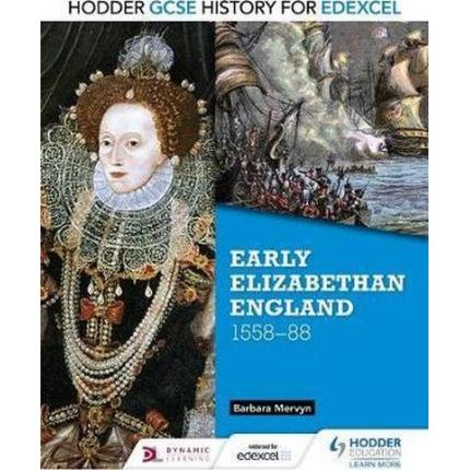 Hodder GCSE History for Edexcel: Early Elizabethan England, 1558-88