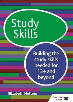 Study Skills 13+: Building the study skills needed for 13+ and beyond