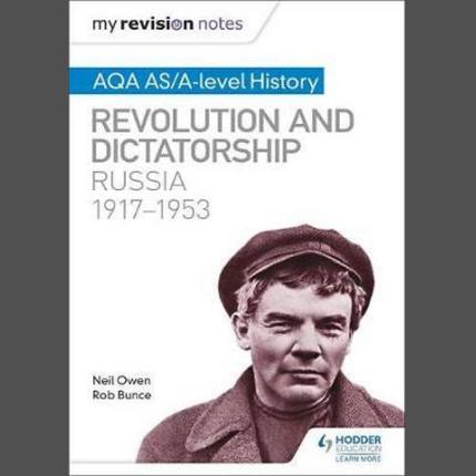 My Revision Notes: AQA AS/A-level History: Revolution and dictatorship: Russia, 1917-1953