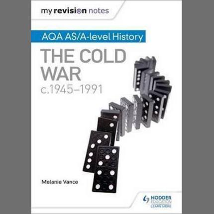My Revision Notes: AQA AS/A-level History: The Cold War, c1945-1991