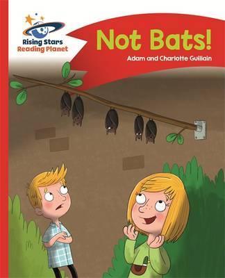 Reading Planet – Not Bats! – Red A: Comet Street Kids