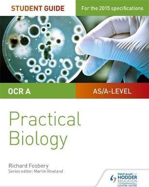 OCR A-level Biology Student Guide: Practical Biology