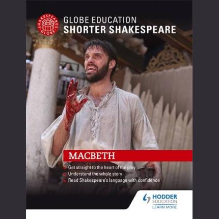 Globe Education Shorter Shakespeare: Macbeth