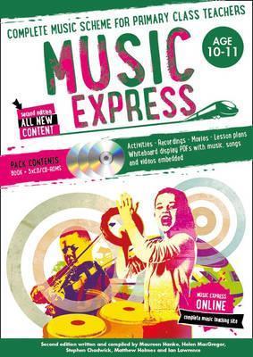 Music Express – Music Express: Age 10-11 (Book + 3CDs + DVD-ROM): Complete music scheme for primary class teachers
