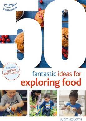 50 Fantastic Ideas for Exploring Food