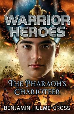 Warrior Heroes: The Pharaoh’s Charioteer