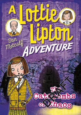 The Catacombs of Chaos A Lottie Lipton Adventure