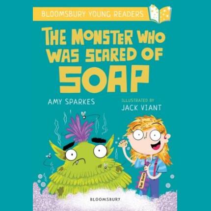 The Monster Who Was Scared of Soap: A Bloomsbury Young Reader: Gold Book Band